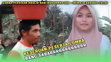 Keseruan Lomba Perayaan Maulid Nabi Muhammad Saw Bersama Remaja I