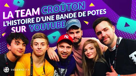 La Team CroÛton Lhistoire Dune Bande De Potes Sur Youtube Youtube