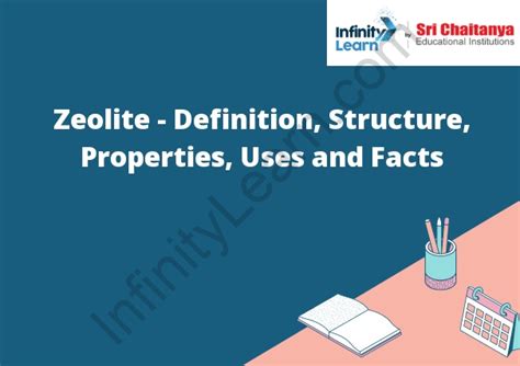Zeolite - Definition, Structure, Properties, Uses and Facts - Infinity ...