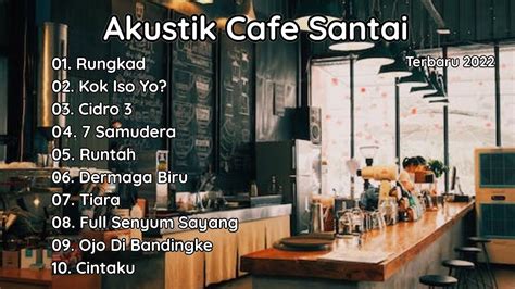 FULL ALBUM AKUSTIK CAFE SANTAI TERBARU 2022 AKUSTIK LAGU JAWA