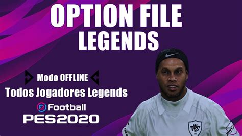 Pes Option File Legends Ps Pc Todos Os Jogadores Legends