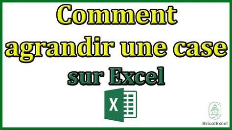 Comment Agrandir Une Case Sur Excel Youtube