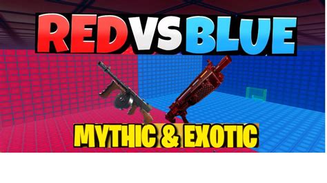 Red🔴 Vs Blue🔵 Mythic And Exotic 9843 3666 4292 By Janne464 Fortnite Creative Map Code