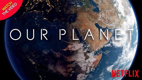 Netflix S Our Planet Full Trailer Sir David Attenborough Reveals