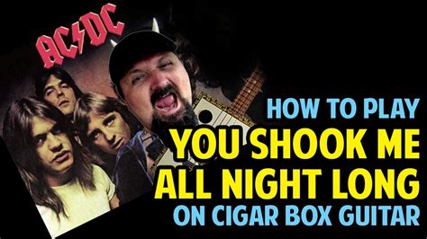 How To Play Acdcs You Shook Me All Night Long On Cigar Box Guitar