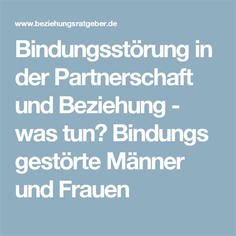 Bindungsst Rung In Der Partnerschaft Und Beziehung Was Tun Bindungs