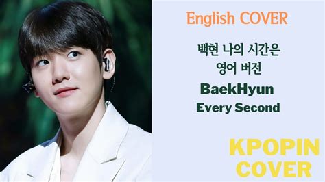 Baekhyun Every Second English Cover Youtube