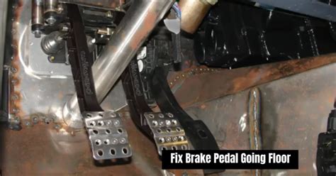 Brake Pedal Goes To Floor But No Leaks 6 Reasons Fix