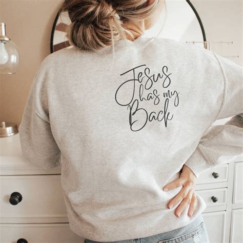 Jesus Has My Back Sweatshirt Christian Sweatshirt Women S Shirt Religious Jesus Shirt Love