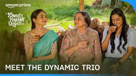 The Dynamic Trio Hit The Road Sweet Kaaram Coffee Prime Video