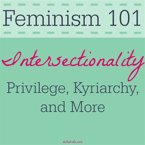 Feminism 101 An Introduction To Intersectionality Belle Brita Intersectionality Feminism