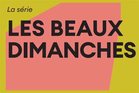 Les Beaux Dimanches un rendez vous culturel à découvrir L info de la