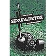 Sexual Detox A Guide For Guys Who Are Sick Of Porn Challies Tim