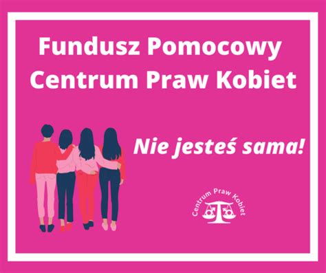 Fundusz Pomocowy Centrum Praw Kobiet Fundacja Centrum Praw Kobiet