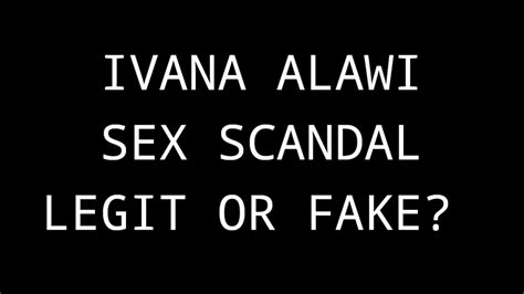 IVANA ALAWI SEX SCANDAL LEGIT OR FAKE EXPOSING THE TRUTH BEHIND THE VIDEO YouTube
