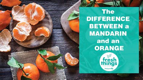 FreshPoint | Fresh Things Video: The Difference Between a Mandarin and ...