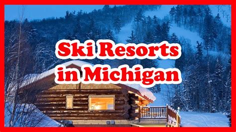 5 Top Rated Ski Resorts In Michigan Us Ski Resort Guide Youtube