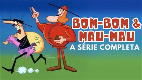 URGENTE Reviva a infância a série completa de Bom Bom Mau Mau