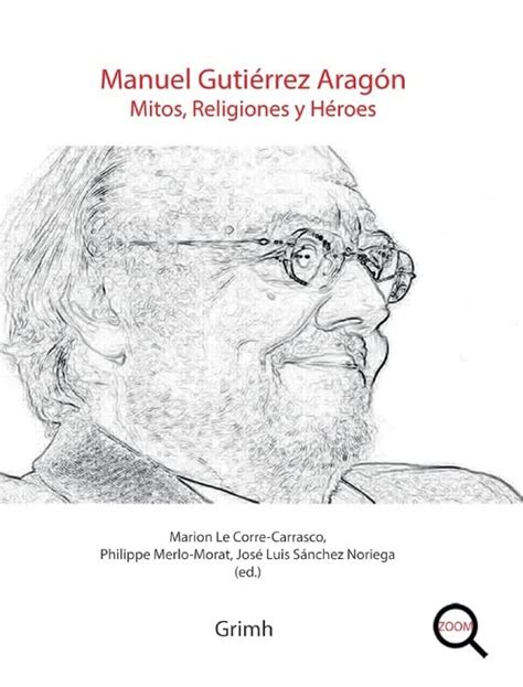 Manuel Gutierrez Aragon Mitos religiones y héroes by Philippe Merlo