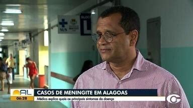 Bom Dia Alagoas M Dico Fala Sobre Os Casos De Menigite Em Alagoas E