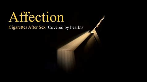 Affection Cigarettes After Sex Covered By Hearbts YouTube