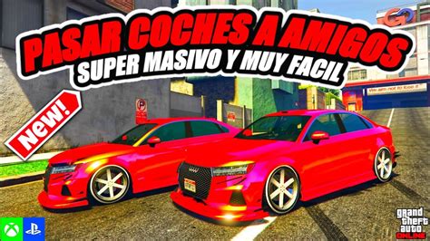 COMO PASAR COCHES A AMIGOS SUPER MASIVO Y FACIL En GTA 5 Online YouTube