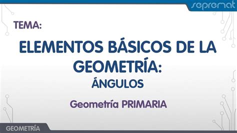 Elementos BÁsicos De GeometrÍa Ángulos Youtube