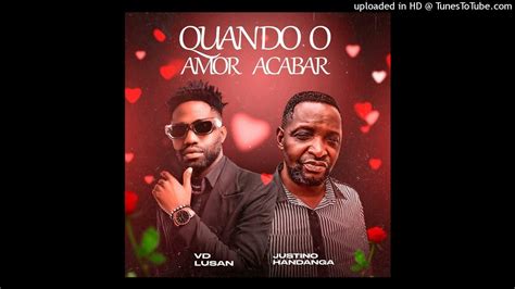 Vd Lusan Feat Justino Handanga Quando O Amor Acabar Kizomba Áudio Official Youtube