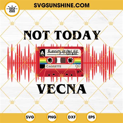 Not Today Vecna SVG, Running Up That Hill Kate Bush SVG, Cassette Tape ...