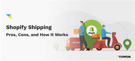 Shopify Shipping Pros Cons And How It Works Flowium