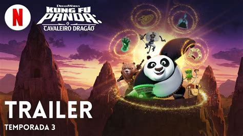 Kung Fu Panda O Cavaleiro Dragão Temporada 3 Trailer em Português