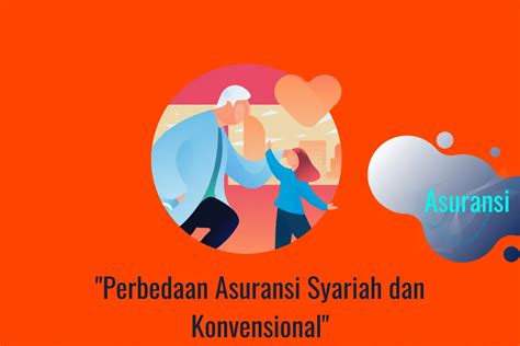 Perbedaan Asuransi Syariah Dan Konvensional Yang Jarang Orang Tahu