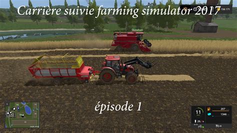 Carrière suivie Farming Simulator 17 épisode 1 YouTube