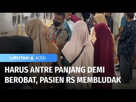 Antre Panjang Demi Berobat Pasien RS Harus Menunggu Lama Liputan 6