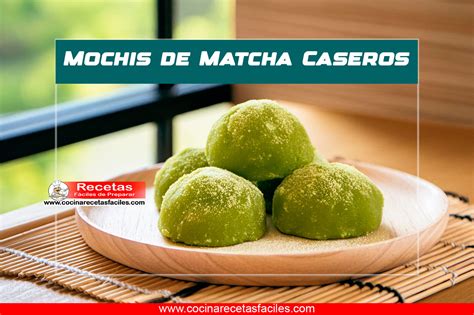 Mochis De Matcha Caseros Receta Tradicional Japonesa