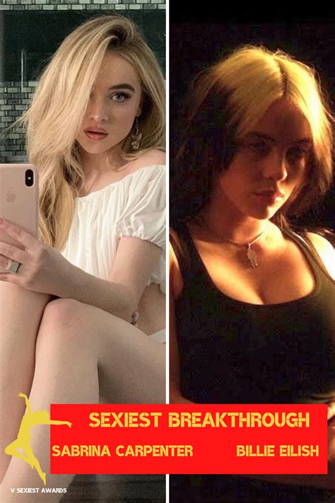 Sexiest Breakthrough Sabrina Carpenter Billie Eilish V Sexiest