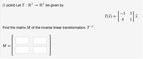 Solved 1 Point Let T R2 → R2 Be Given By 0 3 Tx R