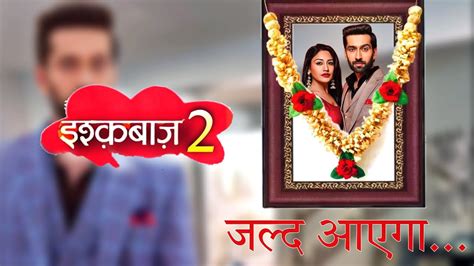 Ishqbaaz Season Release Date Nakuul Mehta New Show Is Coming Youtube