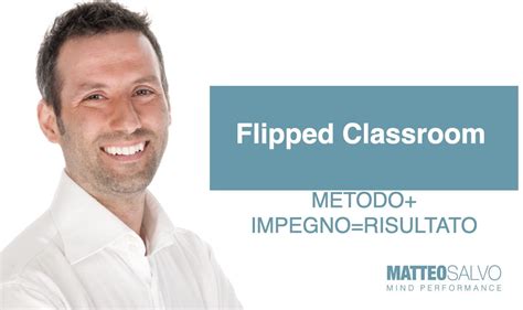 Flipped Classroom Nuova Metodologia Didattica ⋆ Matteo Salvo