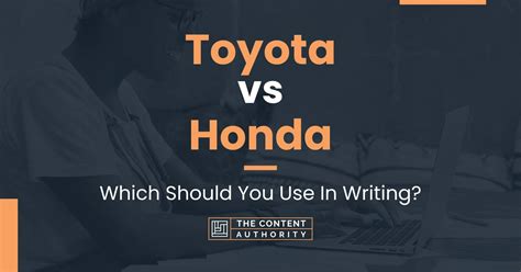 Toyota vs Honda: Which Should You Use In Writing?