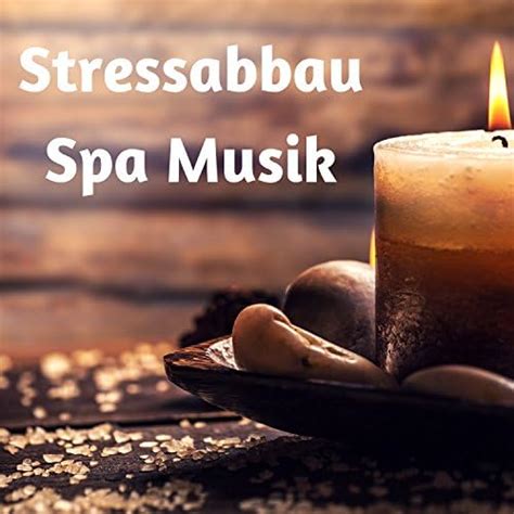 Reproducir Stressabbau Spa Musik Musik Zur Entspannung F R