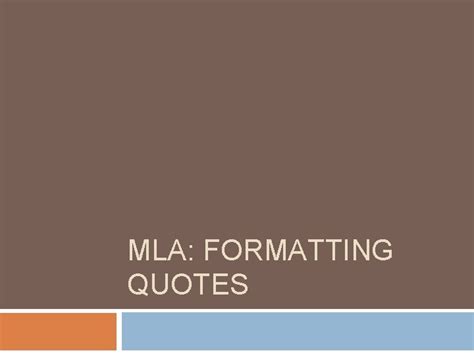 MLA FORMATTING QUOTES Punctuation Use COMMAS as if