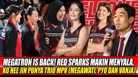 Megatron Is Back Red Sparks Makin Menyala Ko Hee Jin Punya Trio Mpv