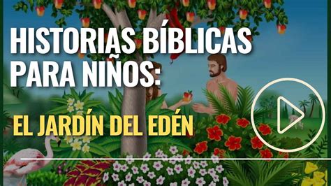 Historias B Blicas Para Ni Os El Jard N Del Ed N Teolog A Sana