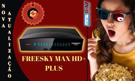 Freesky Max Hd Plus Nova Atualiza O V Portal Do Az