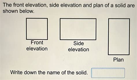 solved  front elevation side elevation  plan   solid
