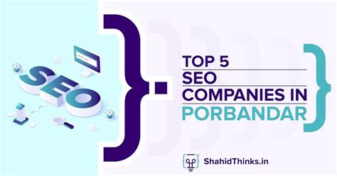 Top 5 Seo Companies In Porbandar 2024