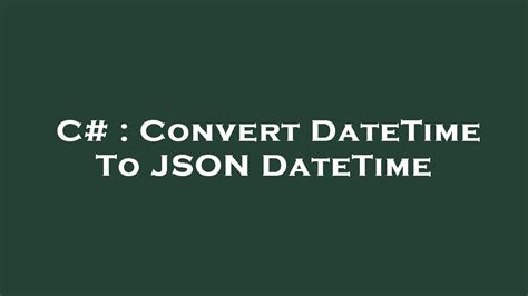 C Convert DateTime To JSON DateTime YouTube