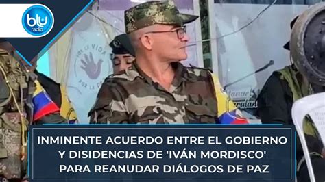 Inminente Acuerdo Entre El Gobierno Y Disidencias De Iv N Mordisco