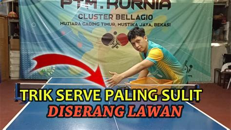 Trik Serve Tenis Meja Paling Sulit Di Serang Lawan Table Tennis